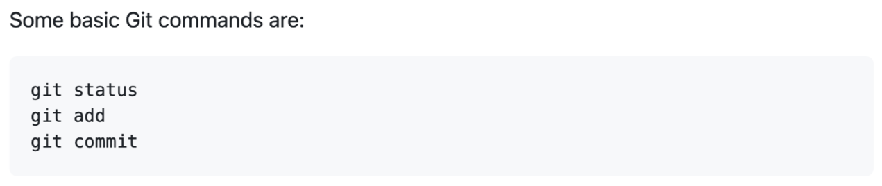 呈现的 GitHub Markdown 的屏幕截图,其中显示了代码块。 “git status”、“git add”和“git commit”等词显示在固定宽度的字样中,以浅灰色突出显示。